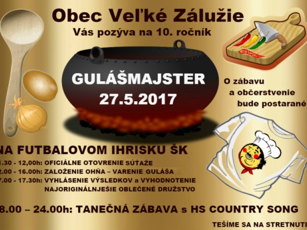 10. ročník súťaže vo varení guláša „ GULÁŠMAJSTER 2017“ vo Veľkom Záluží