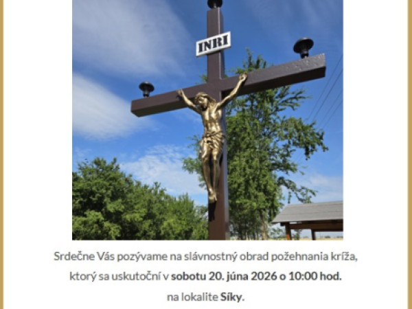Slávnostné požehnanie kríža na Síkach v sobotu 20. júna 2026